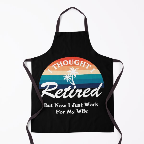 Item preview, I Thought I Retired But Now I Just Work For My Wife, Sunset Vintage designed and sold by SKivinta.