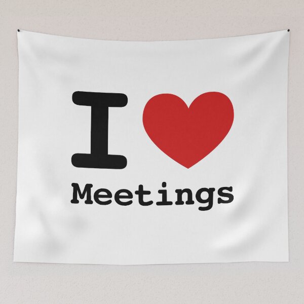 Item preview, I love meetings designed and sold by FrankiePogba.