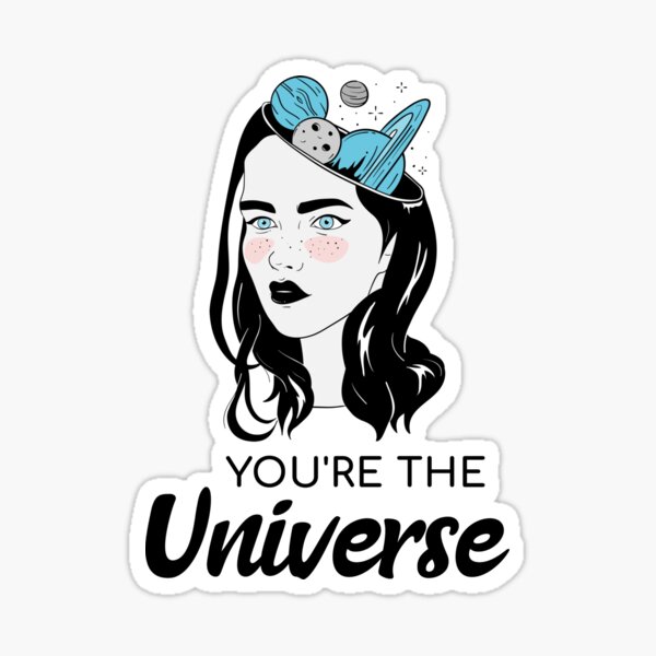 "You are the Universe" Sticker for Sale by Alpha4Fashion Redbubble