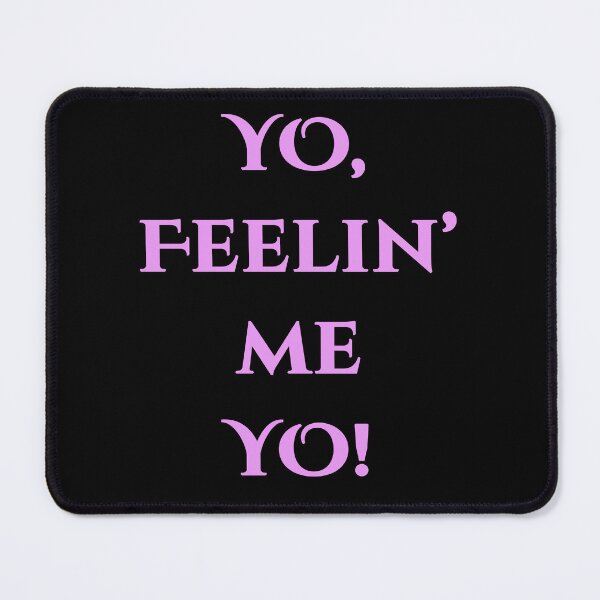 Item preview, YO, FEELING ME YO! designed and sold by Diamond-Wisdom.