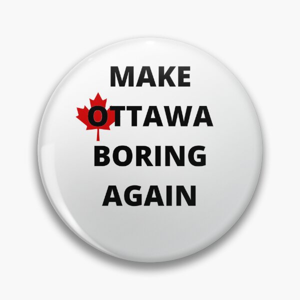 Item preview, Make Ottawa Boring Again designed and sold by SpringPetals.