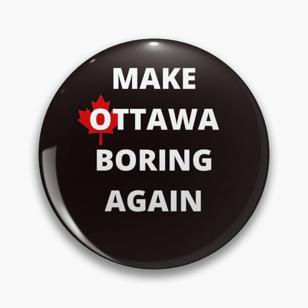 Item preview, Make Ottawa Boring Again designed and sold by SpringPetals.