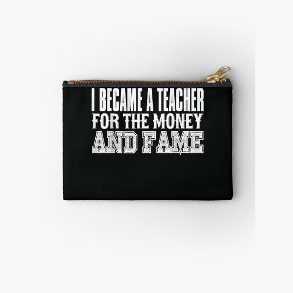 Item preview, Teacher Became A Teacher For The Money And Fame designed and sold by DeannaMarks.