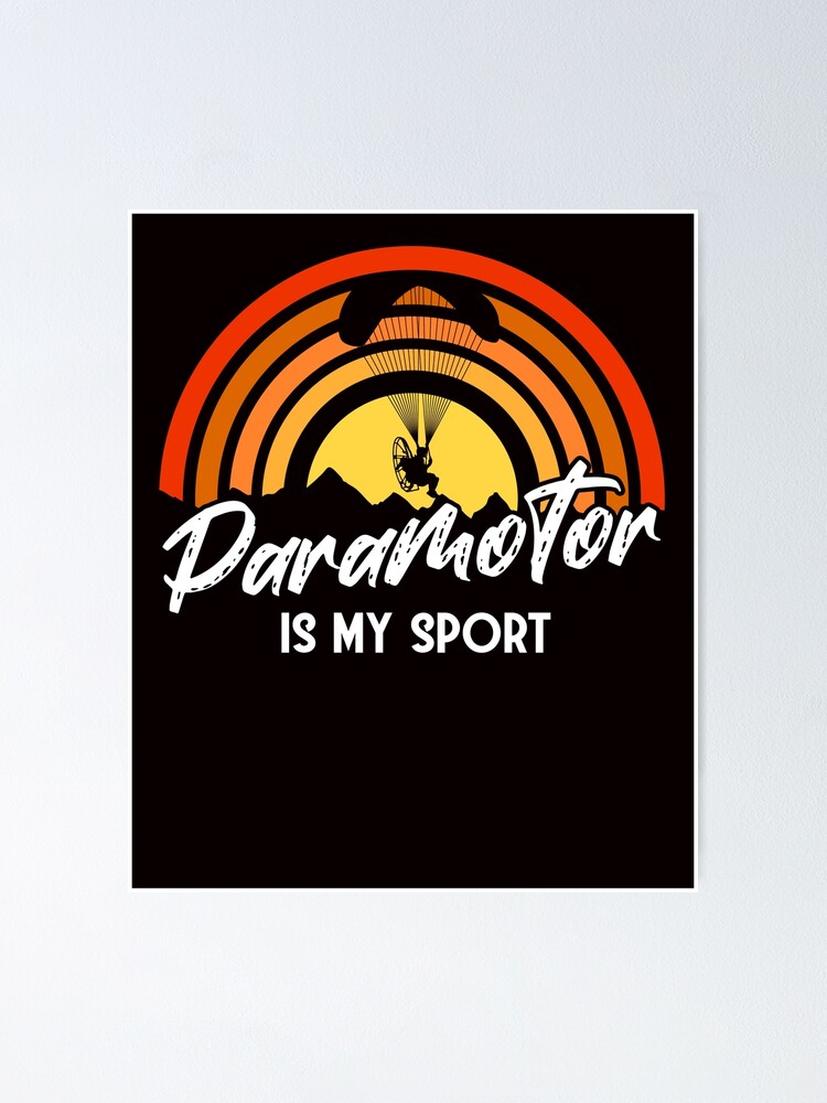 Paramotor Is My Sport Vintage Paramotoring Ppg Hang Gliding Poster