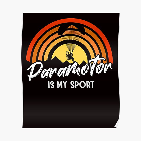 Paramotor Is My Sport Vintage Paramotoring Ppg Hang Gliding Poster