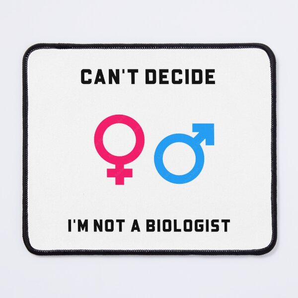 Item preview, I'M NOT A BIOLOGIST. CAN'T DECIDE designed and sold by Teo13.