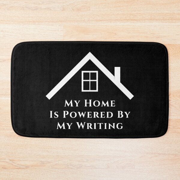 Item preview, My Home Is Powered By My Writing - White Text designed and sold by TheKnightWriter.