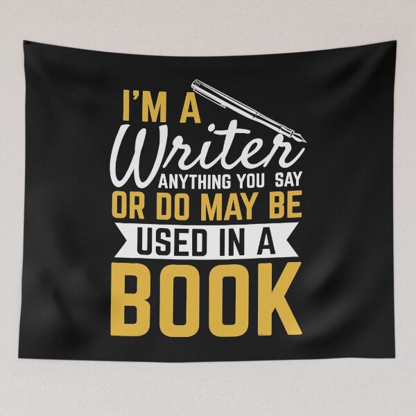 Item preview, I'm A Writer Anything You Say Or Do May Be Used In A Book designed and sold by ibarrbeat.