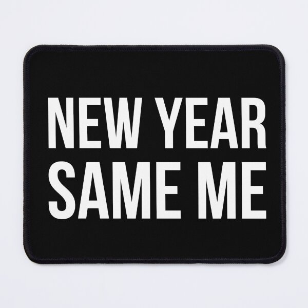 Item preview, New Year Same Me designed and sold by Lemon Pepper.