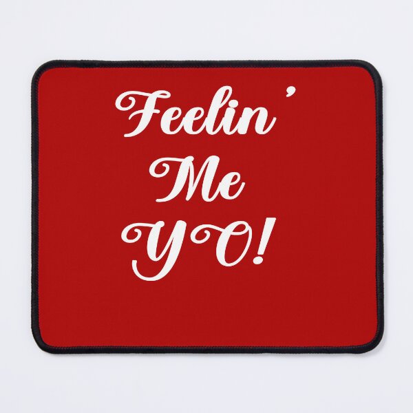 Item preview, feelin' me yo! designed and sold by Diamond-Wisdom.