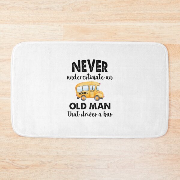Item preview, Never Underestimate An Old Man That Drives A Bus, Bus Boss designed and sold by SportyDogShop.