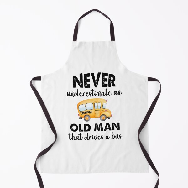 Item preview, Never Underestimate An Old Man That Drives A Bus, Bus Boss designed and sold by SportyDogShop.