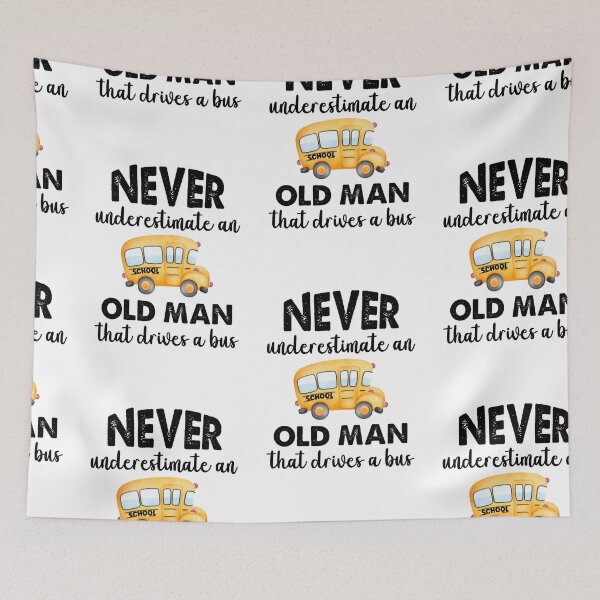 Item preview, Never Underestimate An Old Man That Drives A Bus, Bus Boss designed and sold by SportyDogShop.