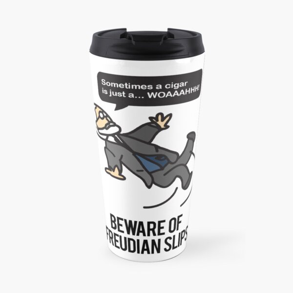 Beware of Freudian Slips Travel Mug