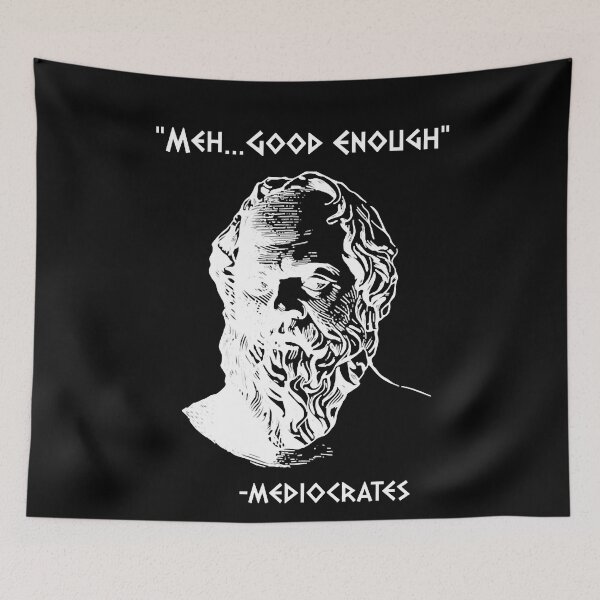 Item preview, Mediocrates Meh Good Enough Sarcasm  designed and sold by mlom2266.