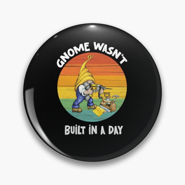 Item preview, Gnome Wasnt Built In A Day, Gnome Builder designed and sold by SportyDogShop.