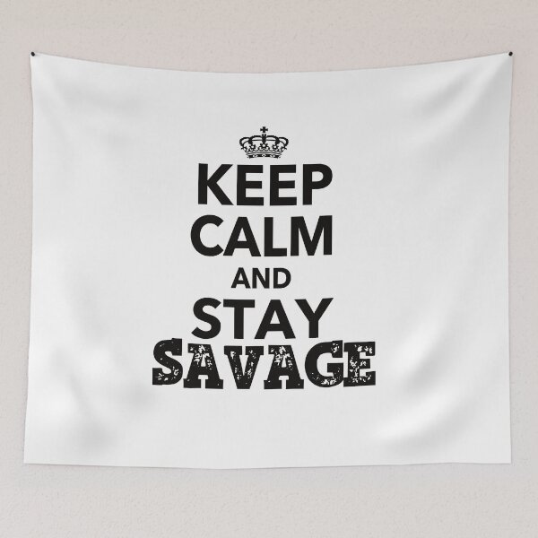 Item preview, Keep Calm And Stay Savage Quote For Men Women designed and sold by JooArtPrints  ★★★★★.