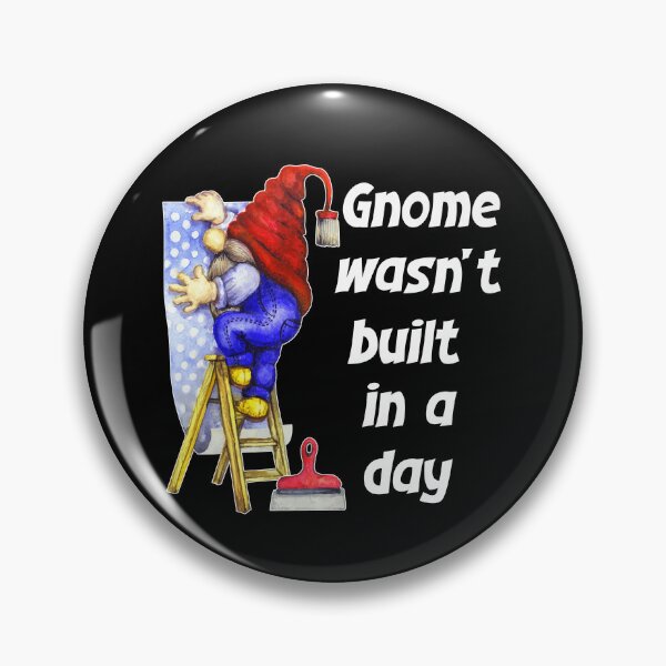 Item preview, Gnome Wasnt Built In A Day, Gnome Builder designed and sold by SportyDogShop.