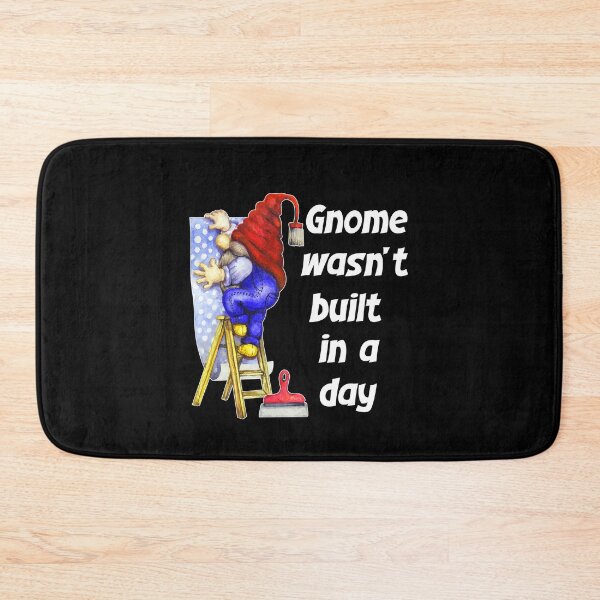 Item preview, Gnome Wasnt Built In A Day, Gnome Builder designed and sold by SportyDogShop.