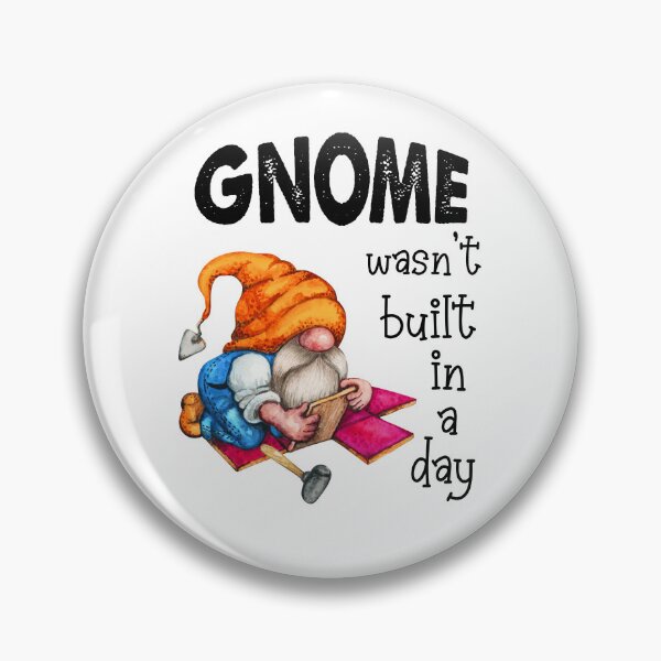 Item preview, Gnome Wasnt Built In A Day, Gnome Builder designed and sold by SportyDogShop.