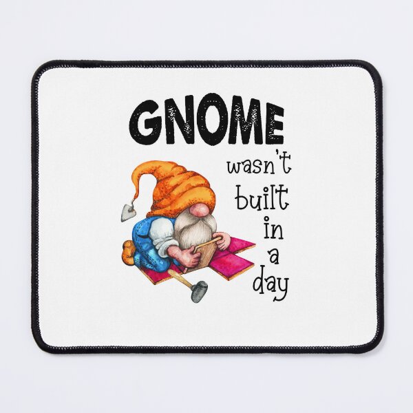 Item preview, Gnome Wasnt Built In A Day, Gnome Builder designed and sold by SportyDogShop.