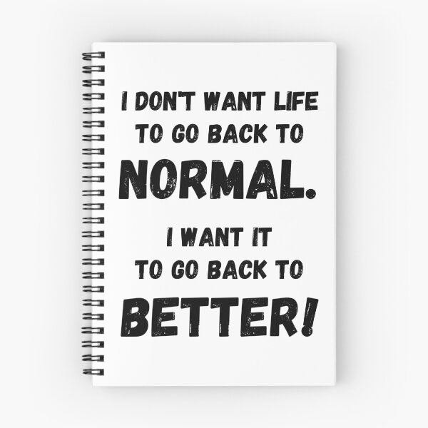Item preview, Post Pandemic inspirational quote saying, Don't want normal, Want Better, Covid-19, Black Text designed and sold by hjsmith.