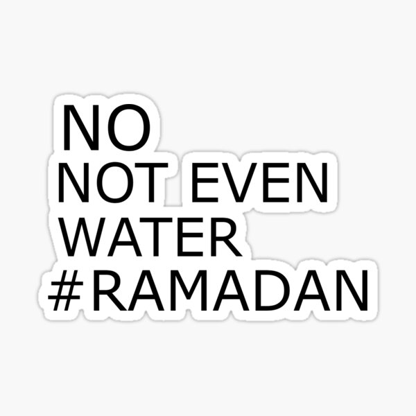 Item preview, no not even water #RAMADAN designed and sold by DESIGN PERFECT.