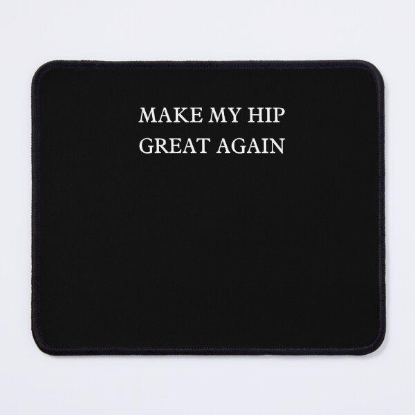 Item preview, Make My Hip Great Again Injury Recovery Surgery Accident designed and sold by Leslie Smith.