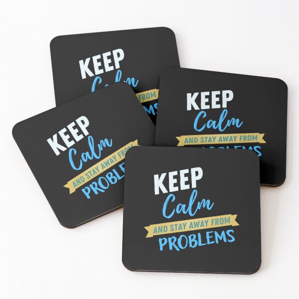 Item preview, Funny Saying Keep Calm And Stay Away From Problems designed and sold by JakeGoodwin.