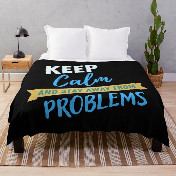 Item preview, Funny Saying Keep Calm And Stay Away From Problems designed and sold by JakeGoodwin.