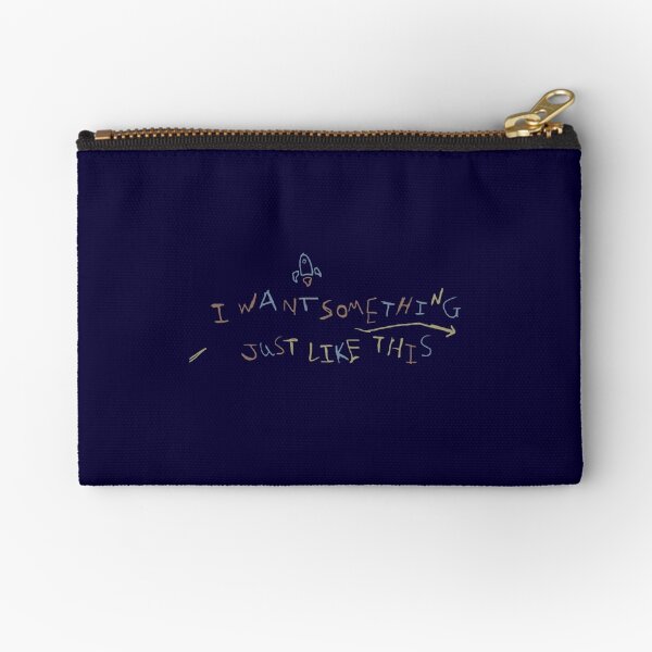 Something Just Like This Zipper Pouch