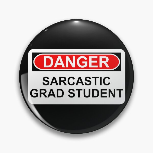 Item preview, Danger: Sarcastic Grad Student designed and sold by Artsy-Chemist.