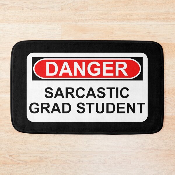 Item preview, Danger: Sarcastic Grad Student designed and sold by Artsy-Chemist.