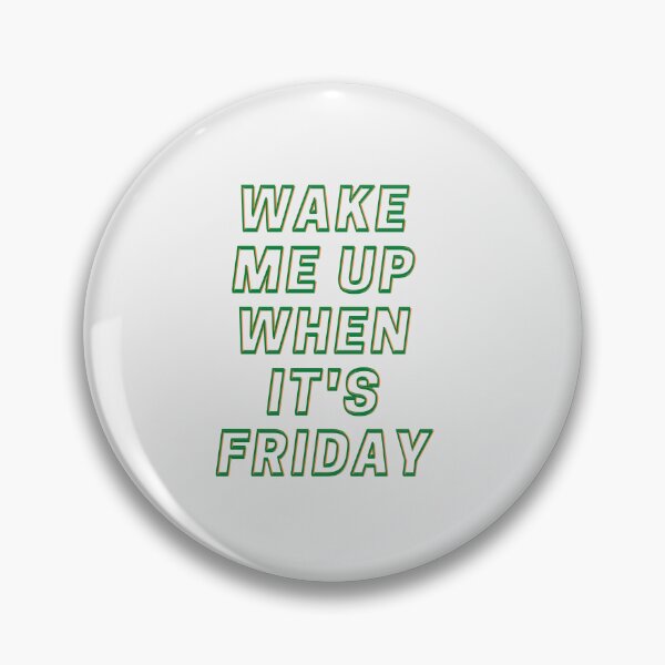 Item preview, Wake Me Up When It's Friday Theme Design. designed and sold by Hrd-design.