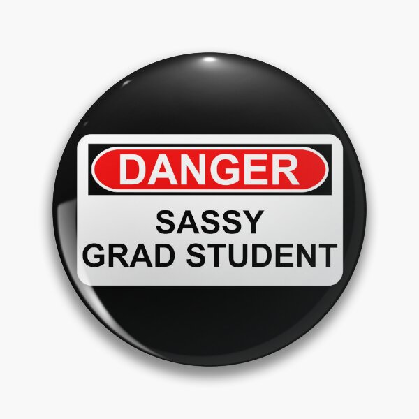 Item preview, Danger: Sassy Grad Student designed and sold by Artsy-Chemist.