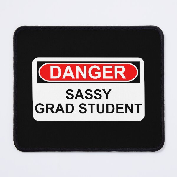 Item preview, Danger: Sassy Grad Student designed and sold by Artsy-Chemist.