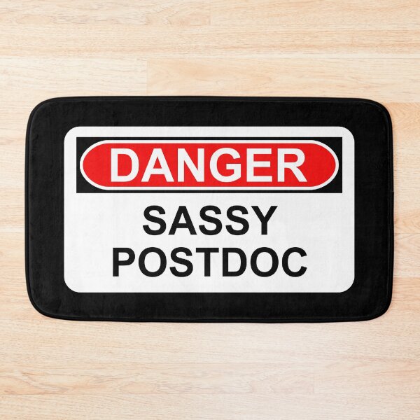 Item preview, Danger: Sassy Postdoc designed and sold by Artsy-Chemist.