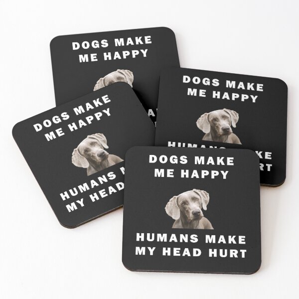Item preview, Dogs Make Me Happy Humans Make My Head Hurt Quote designed and sold by apuppyfeed.