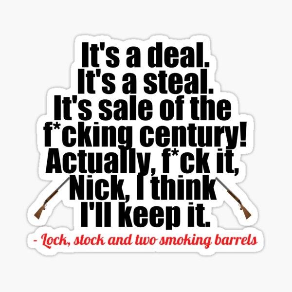"lock, stock, and two smoking barrels quote" Sticker by thereelartist Redbubble