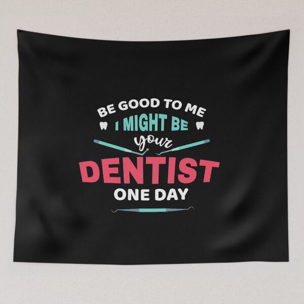 Item preview, BE GOOD TO ME I MIGHT BE YOUR DENTIST ONE DAY designed and sold by amanilek.