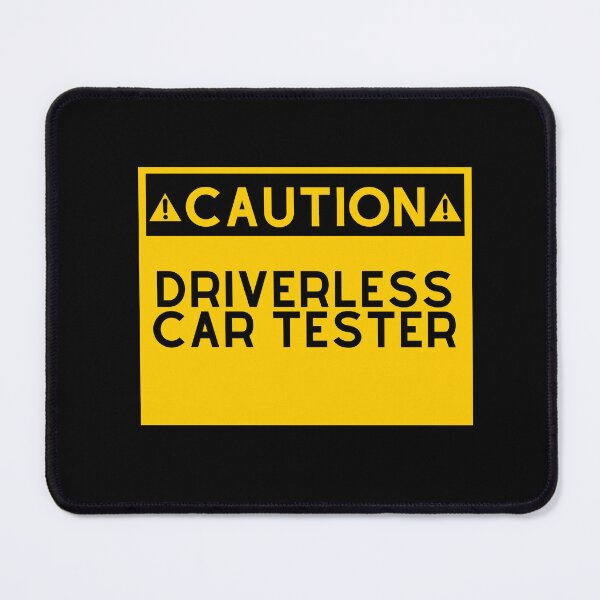Item preview, Caution Driverless Car Tester designed and sold by ProtonProject.
