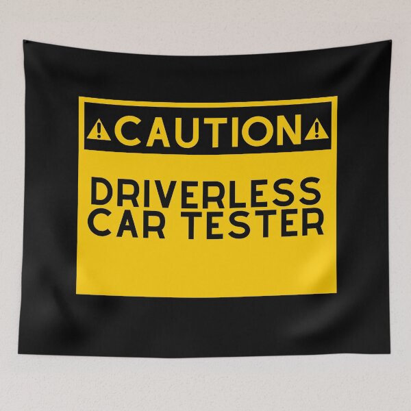 Item preview, Caution Driverless Car Tester designed and sold by ProtonProject.