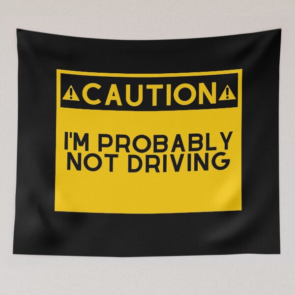 Item preview, Caution I'm probalby not driving designed and sold by ProtonProject.