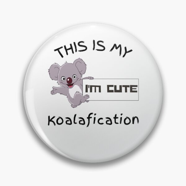 Item preview, This is my Koalafication I'm Cute designed and sold by RogerWBDesigns.