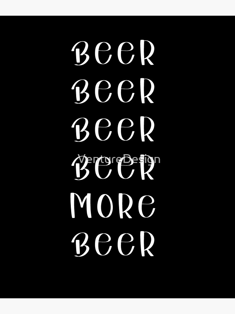 "More Beer" Poster for Sale by VentureDesign Redbubble