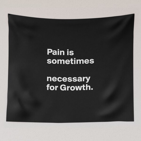 Item preview, Pain is sometimes necessary for Growth designed and sold by Racingdecals.