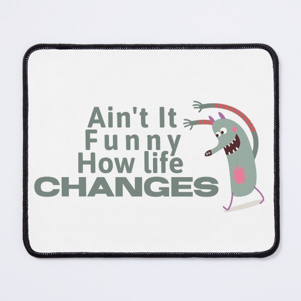 Item preview, Aint it funny how life changes designed and sold by harounshirt.