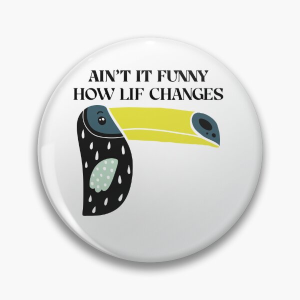 Item preview, aint it funny how life changes designed and sold by harounshirt.