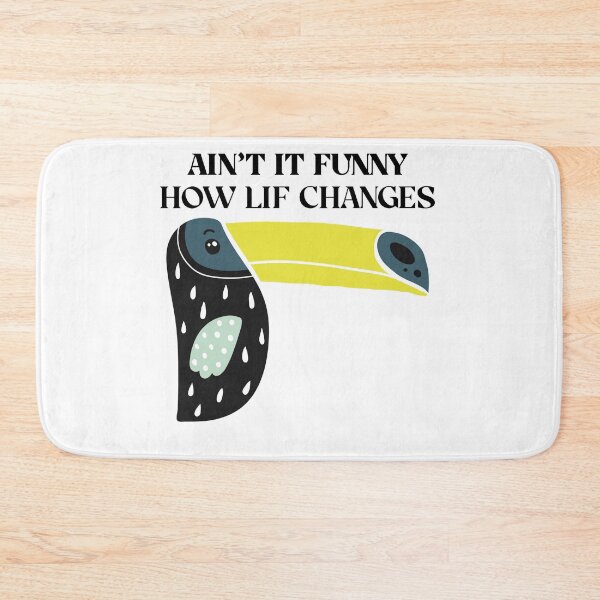 Item preview, aint it funny how life changes designed and sold by harounshirt.