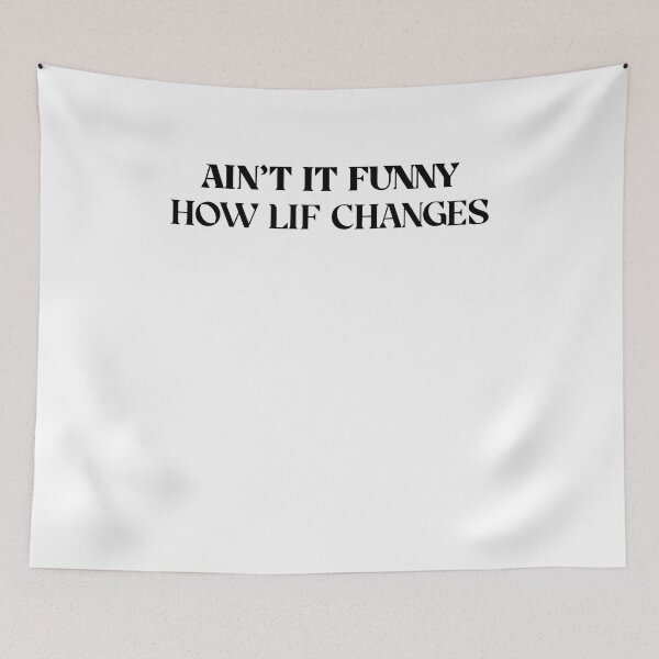 Item preview, aint it funny how life changes designed and sold by harounshirt.